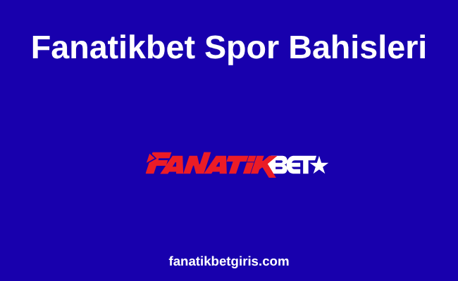 Fanatikbet Spor Bahisleri